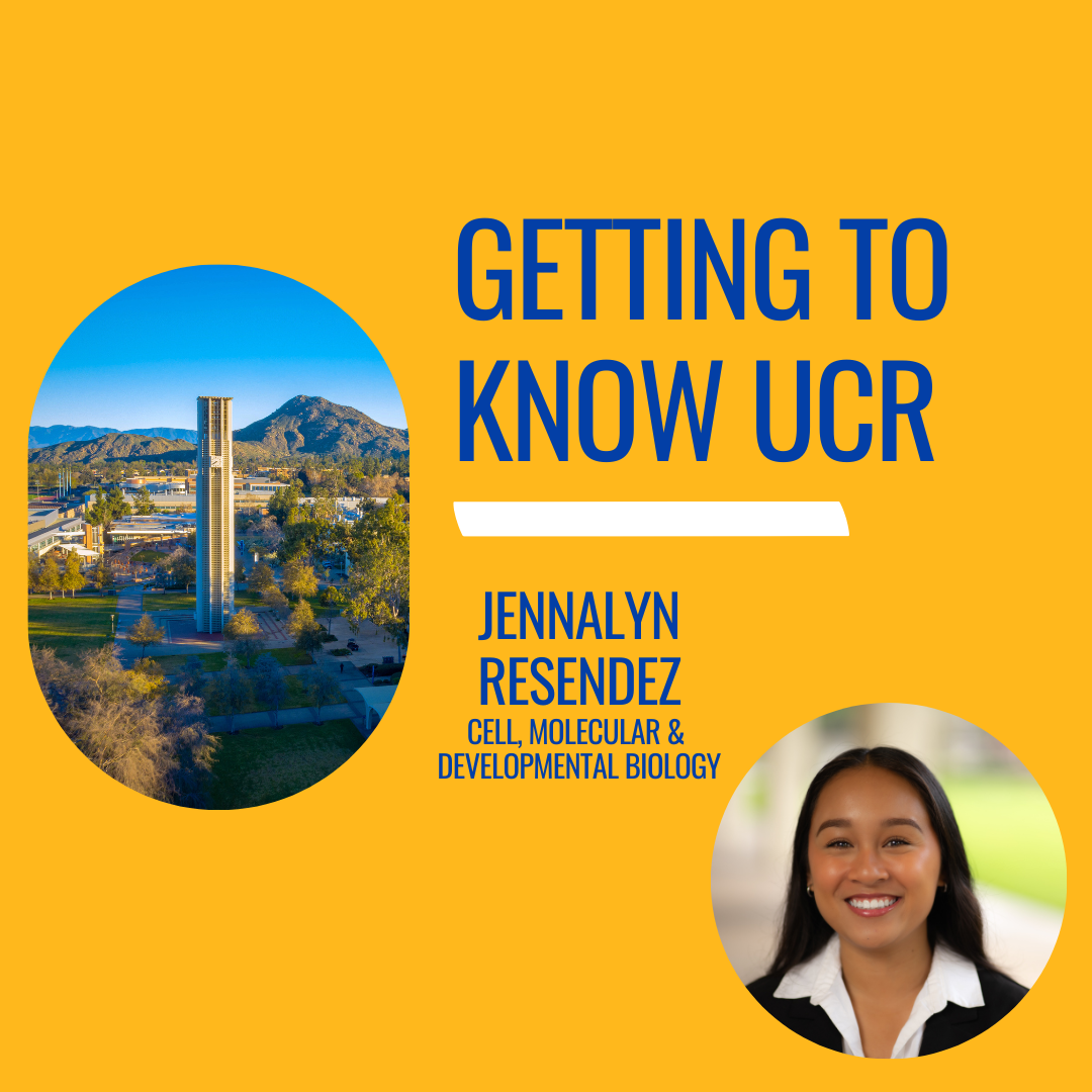 Jennalyn Resendez Getting to Know UCR