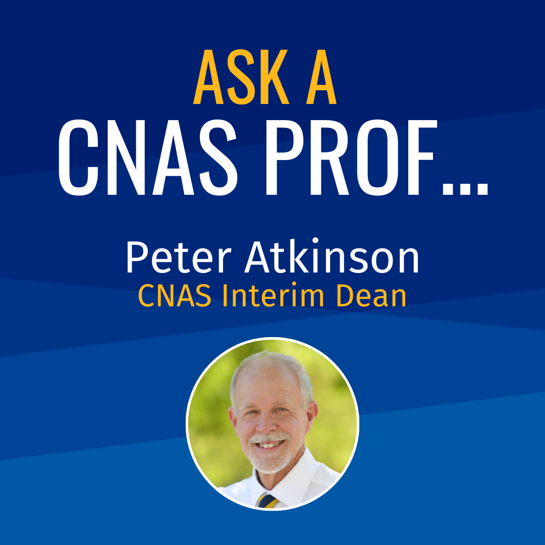 Ask a CNAS Prof Peter Atkinson CNAS Interim Dean