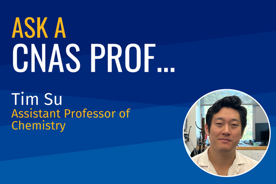 Ask a CNAS Prof Tim Su